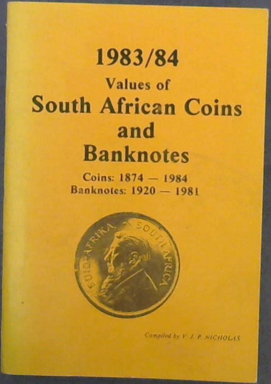 1983/84 Values of South African Coins and Banknotes : Coins ; 1874 - 1984 ; Banknotes : 1920 - 1981