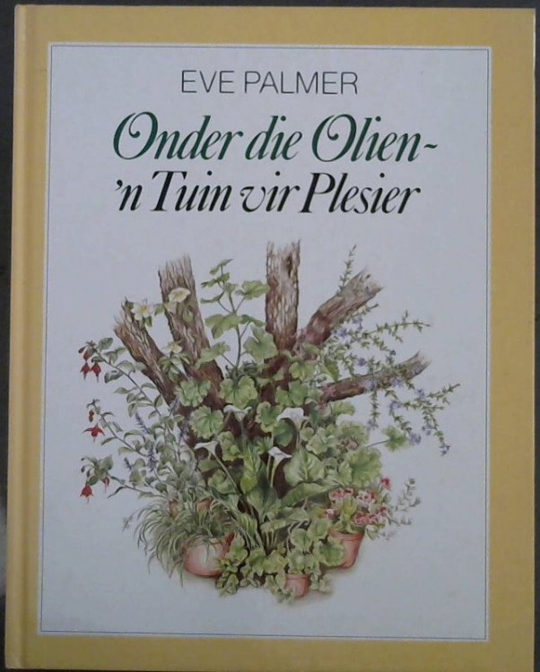 Onder die Olien - 'n Tuin vir Plesier