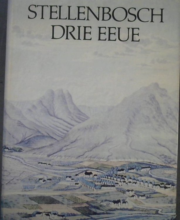 Image for Stellenbosch Drie Eeue Stellenbosch Drie Eeue