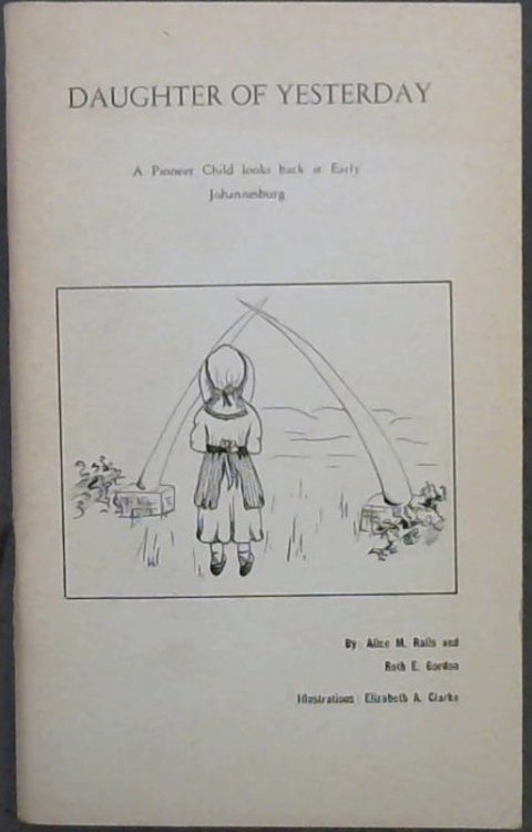 Image for Daughter of Yesterday : A Pioneer Child Looks back at Early Johannesburg Daughter of Yesterday : A Pioneer Child Looks back at Early Johannesburg