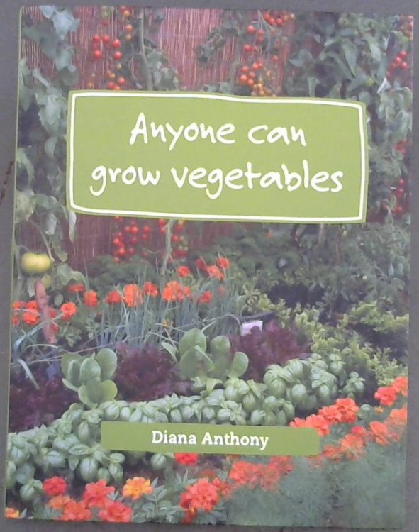 Anyone can Grow Vegetables