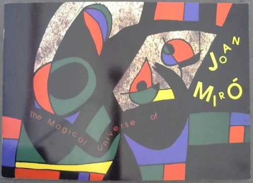 The Magical Universe of Joan Miro ; Standard Bank Gallery 19 September to 7 December 2002