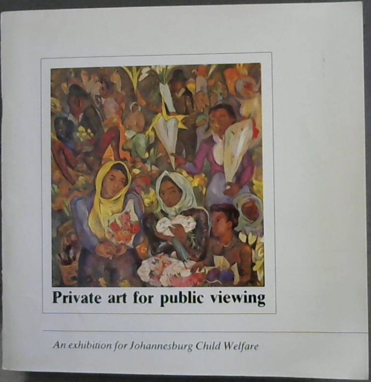 Private art for public viewing : An exhibition for Johannesburg Child Welfare