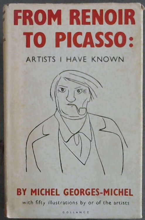 Image for From Renoir To Picasso; Artists I Have Known From Renoir To Picasso; Artists I Have Known