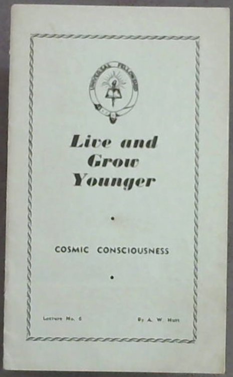 Live & Grow Younger; Cosmic Consiousness Lecture No. 6 Only