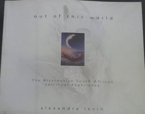 Out of This World: The Alternative South African Spiritual Experience