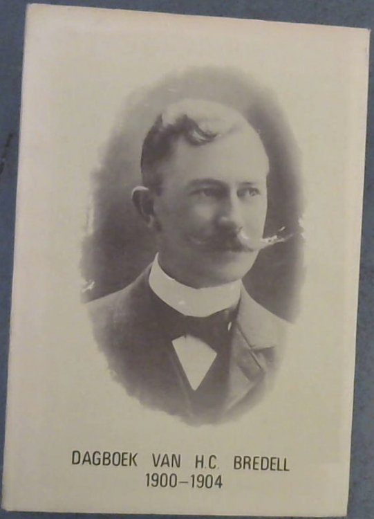 Dagboek van H. C. Bredell, 1900-1904: Met inleiding, teksversorging en geschiedkundige aantekeninge (Instituut vir Geskiedenisnavorsing. Bronnepublikasie ; nr. 1)