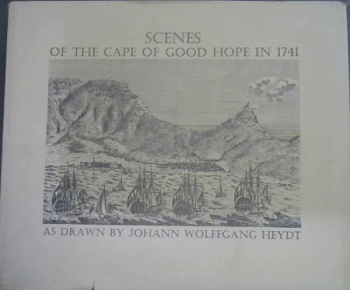 Image for Scenes of the Cape of Good Hope in 1741 as drawn by Johann Wolffgang Heydt Scenes of the Cape of Good Hope in 1741 as drawn by Johann Wolffgang Heydt