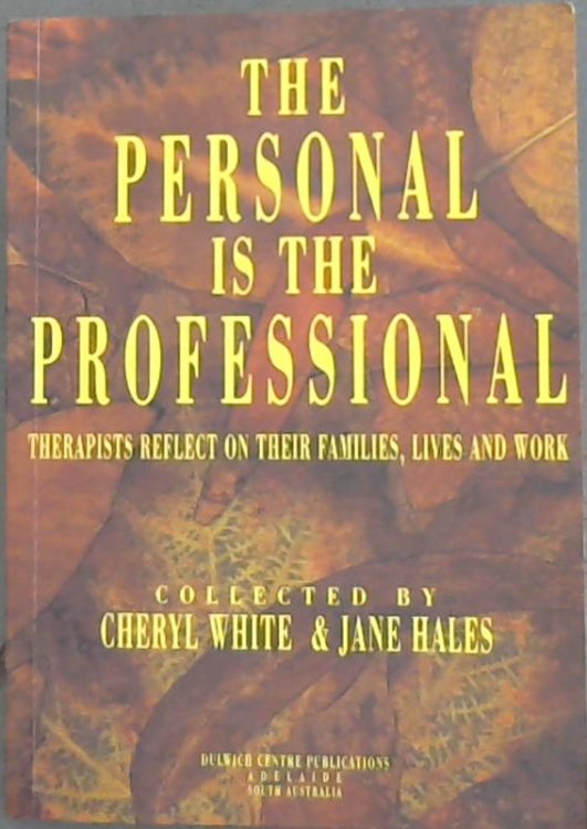 The Personal is the Professional: Therapists Reflect on Their Families, Lives and Work