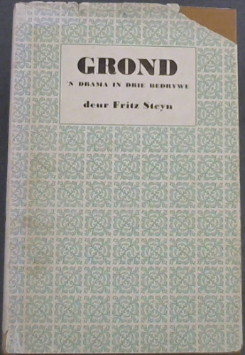 Grond : 'n drama in drie bedrywe