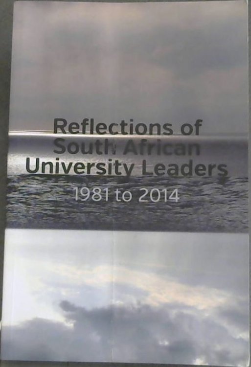 Reflections of South African University Leaders: 1981 to 2014