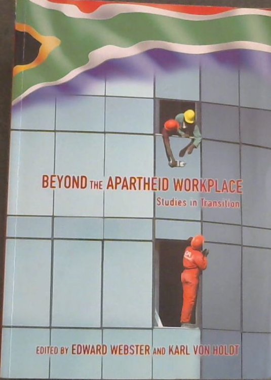 Beyond the Apartheid Workplace: Studies in Transition