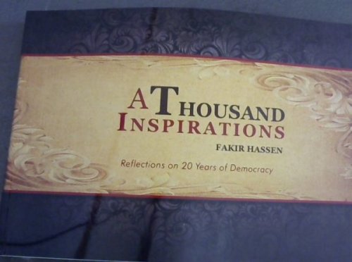 A Thousand Inspirations : A collection of reports and pictures of perseverance, commitment, yeoman service and achievement in the Indian South African community in Gauteng