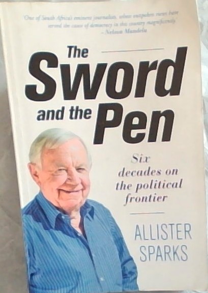 The Sword and the Pen: Six Decades On The Political Frontier