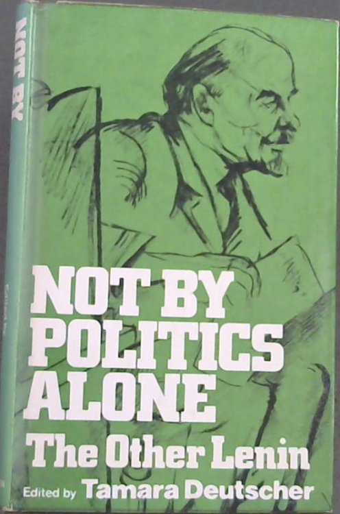 Not by Politics Alone: The Other Lenin