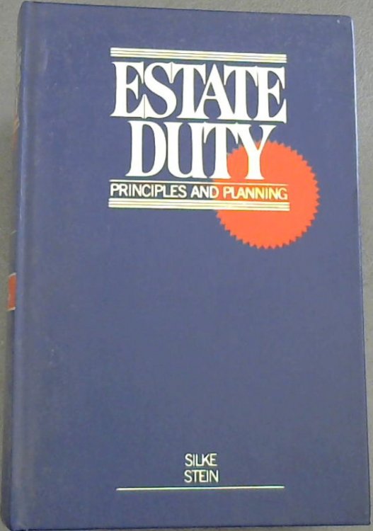 Estate duty: Principles and planning (Juta's tax library)