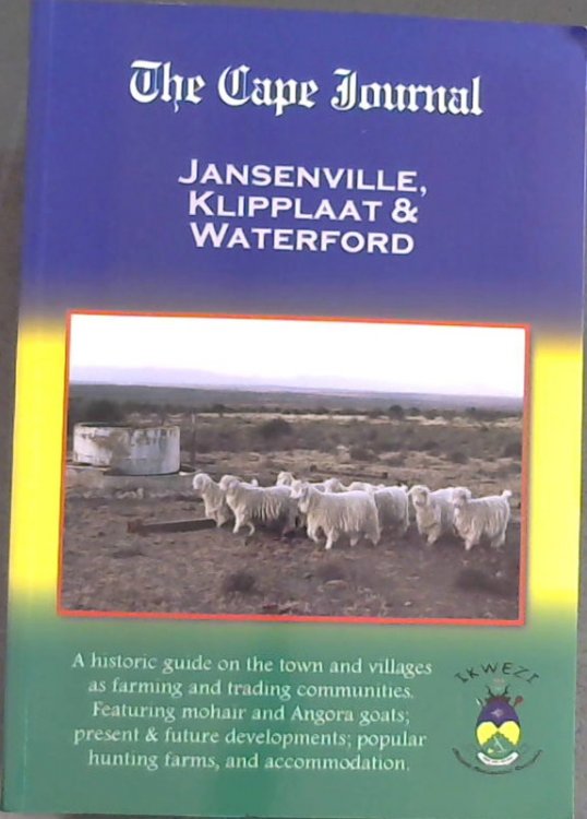 The Cape Journal : Jansenville, Klipplaat & Waterford