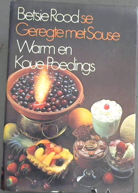 Betsie Rood se Geregte met Souse: Warm en Koue Poedings