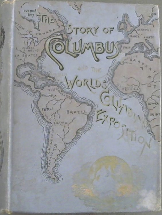 The Story of Columbus and the World's Columbian Exposition