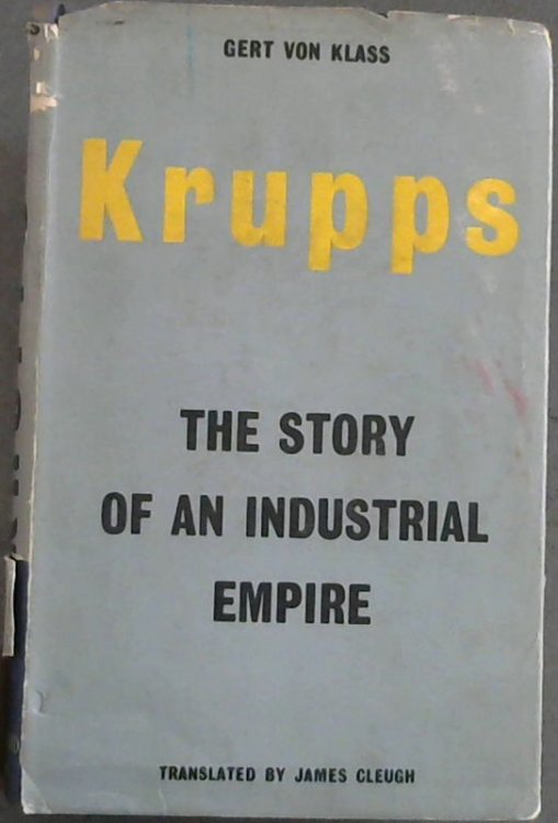 Krupps: The Story Of An Industrial Empire