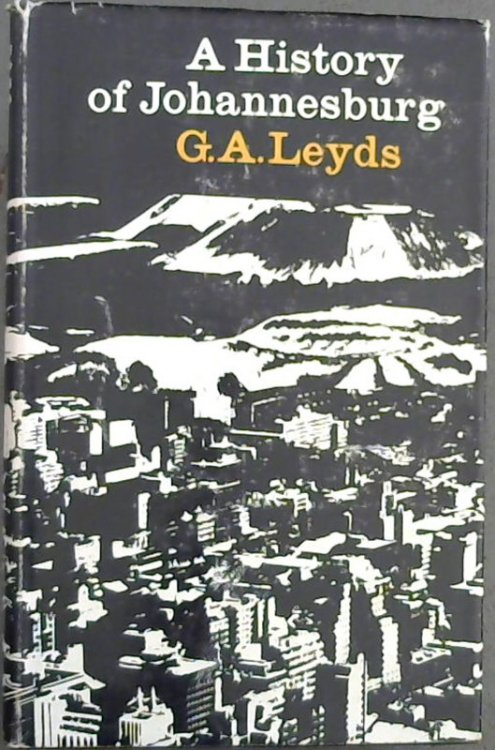 Image for A History of Johannesburg A History of Johannesburg