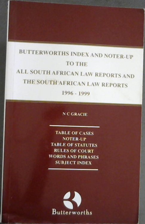 butterworths Index And Noter-Up To The All South African Law Reports And The South African Law Reports 1996-1999