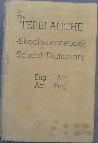 Die Terblanche Skoolwoordeboek / School Dictionary Eng. - Afr. / Afr. - Eng.