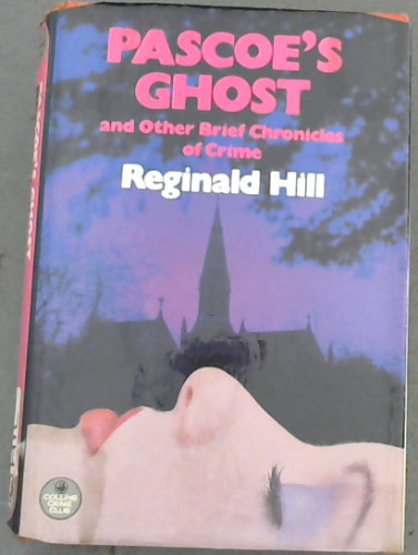 Pascoe's Ghost and other Brief Chronicles of Crime