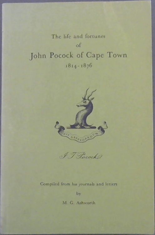 The life and fortunes of John Pocock of Cape Town 1814-1876;