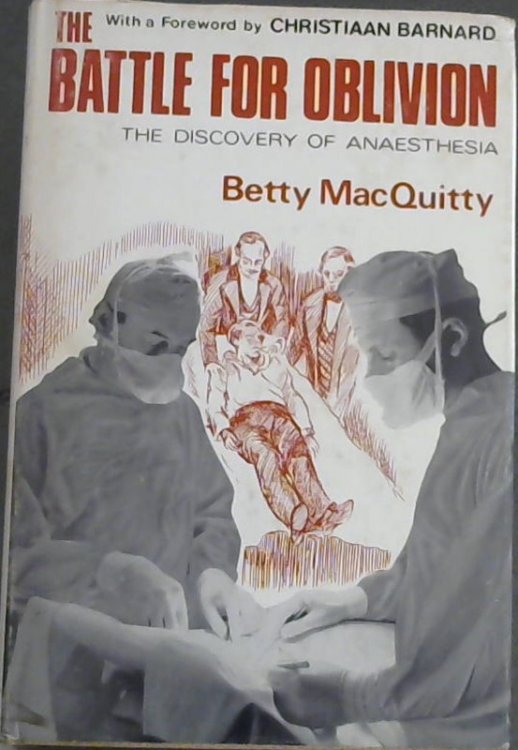 The Battle for Oblivion : The Discovery of Anaethesia