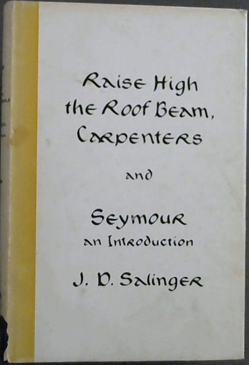 Raise High the Roof Beam, Carpenters And Seymour An Introduction