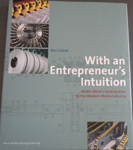 With an Entrepreneur's Intuition : Walter Reist's Contribution to the Modern Media Industry