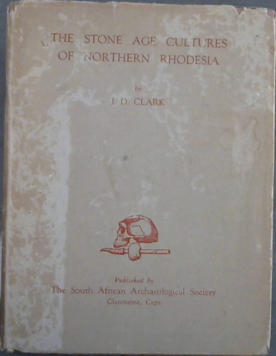 The Stone Age Cultures of Northern Rhodesia