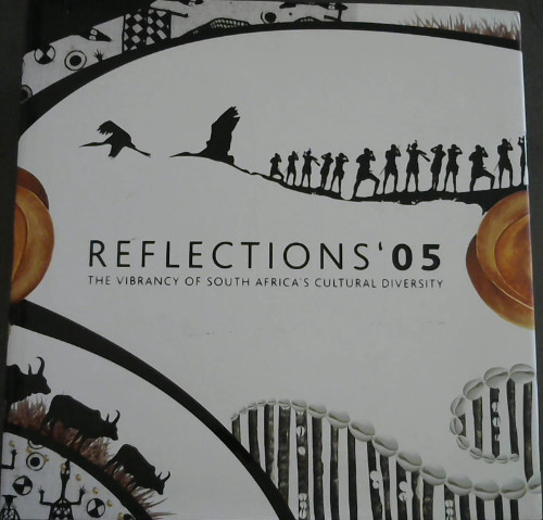 Reflections '05 : The Vibrancy of South Africa's Cultural Diversity
