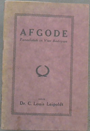 Afgode : Toneelstuk in Vier Bedrywe