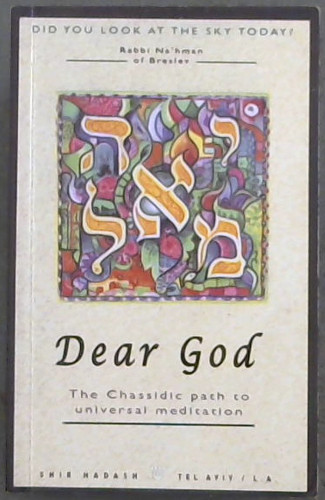 Image for Dear God : The Chassidic Path to Universal Meditiation Dear God : The Chassidic Path to Universal Meditiation
