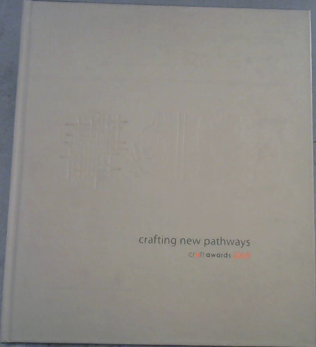Crafting New Pathways; Craft Awards 2009