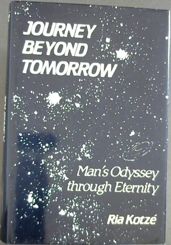Journey Beyond Tomorrow: Man's Odyssey Through Eternity