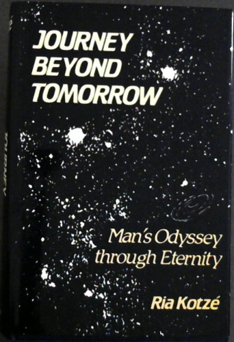 Journey Beyond Tomorrow: Man's Odyssey Through Eternity
