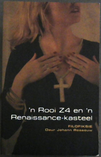 'N Rooi Z4 En 'N Renaissance Kasteel: Pretoria: Van Aanvang Tot Gnossie, 'N Mikrogeskiedenis: Filofiksie
