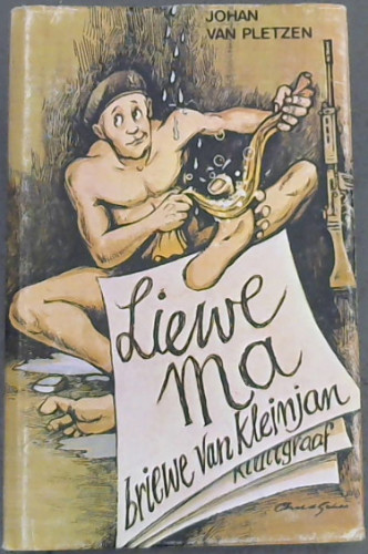 Liewe Ma: Briewe Van Kleinjan (Afrikaans Edition)