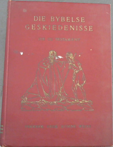 Die Bybelse Geskiedenisse : Deel 1, Die Ou Testament