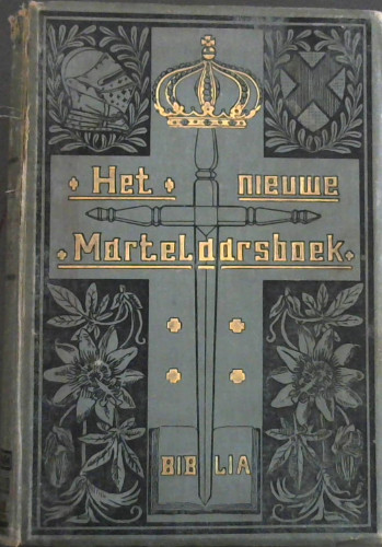 Image for Het Nieuwe Martelaarsboek : eene geschiedenis Van de Vervolgingen der Christelijke Kerk - voor Zuid-Afrika bewerkt naar det oorspronklike Het Nieuwe Martelaarsboek : eene geschiedenis Van de Vervolgingen der Christelijke Kerk - voor Zuid-Afrika bewerkt naar det oorspronklike