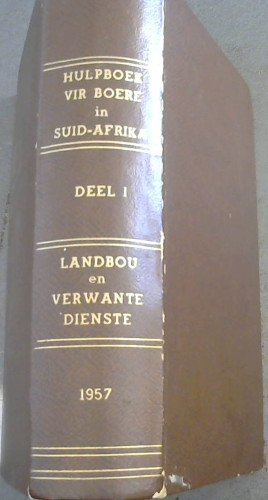 Hulpboek vir Boere in Suid-Afrika - Vol 1 : Landbou en Verwante Dienste