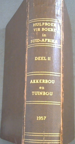 Hulpboek vor Boere in Suid-Afrika - Vol 2 : Akkerbou en Tuinbou