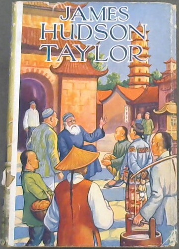 James Hudson Taylor of China