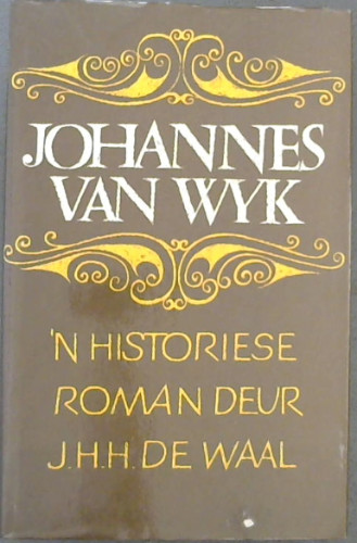 Johannes Van Wyk 'n Historiese Roman