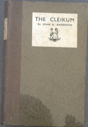 The Cleikum : Being Interesting Reminiscences of Old Innerleithen (selections made by his daughter)