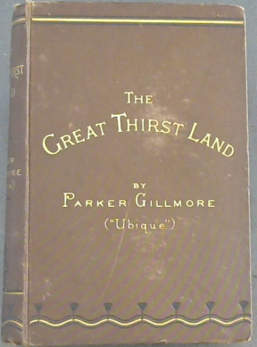 The Great Thirst Land : A Ride through Natal, Orange Free State, Transvaal, and Kalahari Desert