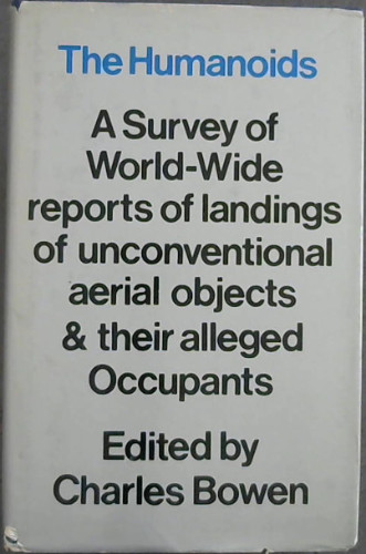 Image for The Humanoids : A Survey of World-Wide reports of landings of unconventional aerial objects & their alleged Occupants The Humanoids : A Survey of World-Wide reports of landings of unconventional aerial objects & their alleged Occupants